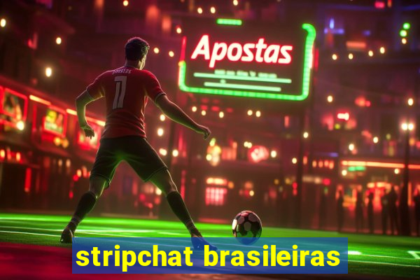 stripchat brasileiras